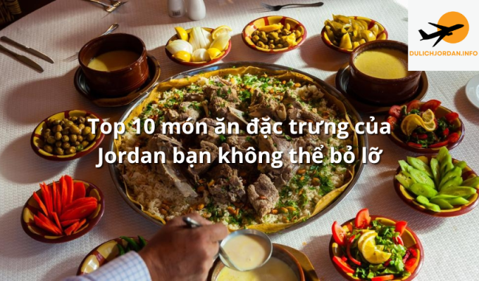 Top 10 món ăn đặc trưng của Jordan bạn không thể bỏ lỡ